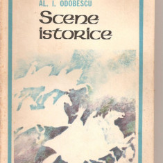 (C5817) AL.I. ODOBESCU - SCENE ISTORICE, EDITURA MILITARA, 1984