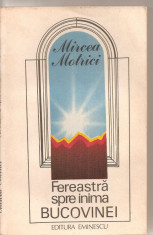 (C5815) MIRCEA MOTRICI - FEREASTRA SPRE INIMA BUCOVINEI, EDITURA EMINESCU, 1988 foto