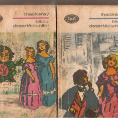 (C5811) WILIAM THACKERAY - BALCIUL (BILCIUL) DESERTACIUNILOR, VOL. 1 SI 2, EDITURA MINERVA, 1972, TRADUCERE DE CONSTANTA TANASESCU SI ION FUNZETTI