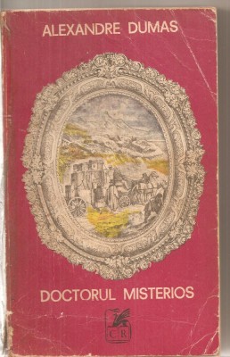 (C5816) ALEXANDRE DUMAS - DOCTORUL MISTERIOS, VOL.1, EDITURA CARTEA ROMANEASCA, 1974, TRADUCERE DE NELI ARSENESCU-COSTINESCU foto