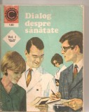 (C5813) Dr. GEORGE M. GHEORGHE - DIALOG DESPRE SANATATE, VOL.1, EDITURA CERES, 1981