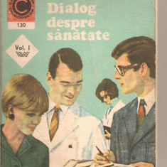 (C5813) Dr. GEORGE M. GHEORGHE - DIALOG DESPRE SANATATE, VOL.1, EDITURA CERES, 1981