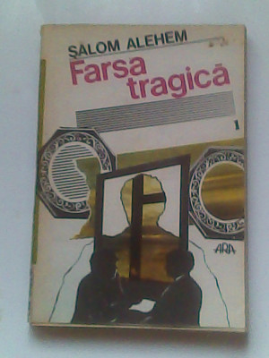 Farsa tragica-Un roman nemaipomenit-(vol 1)-Salom Alehem foto