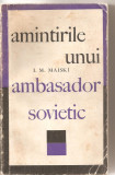 (C5791) I.M. MAISKI - AMINTIRILE UNUI AMBASADOR SOVIETIC, EDITURA POLITICA, 1967, (RAZBOIUL 1939-1943)