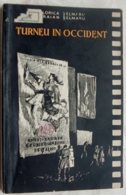 FLORICA SELMARU / TRAIAN SELMARU - TURNEU IN OCCIDENT (SCENARIU CINEMATOGRAFIC) [1955, EDITURA TINERETULUI / coperta J. PERAHIM] foto