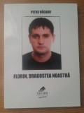 V&acirc;nd cartea &rdquo;Florin, Dragostea Noastră&rdquo;
