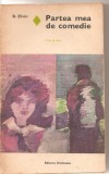 (C5783) B. ELVIN - PARTEA MEA DE COMEDIE, EDITURA EMINESCU, 1974, TRADUCERE DE ANDRE MALRAUX