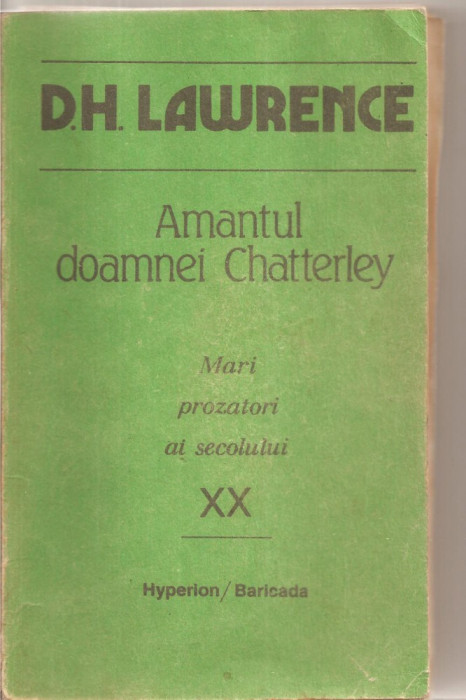 (C5774) D.H. LAWRENCE - AMANTUL DOAMNEI CHATTERLEY, EDITURA HYPERION/BARICADA, 1991, TRADUCERE DE JANA DUMA