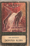 (C5773) GIB MIHAESCU - DONNA ALBA, EDITURA PENTRU LITERATURA, 1968