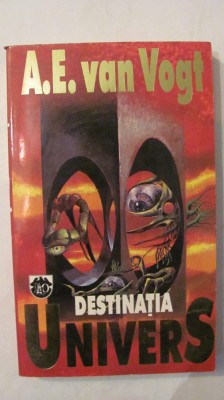 CY - A.E. van Vogt &amp;quot;DESTINATIA UNIVERS&amp;quot; / Editura RAO foto