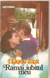 (C5747) MARIA LINZ - RAMAI IUBITUL MEU, EDITURA FLAMINGO GD, 1994, TRADUCERE DE CRISTINA PETRESCU