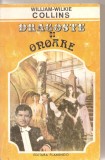 (C5744) WILLIAM WILKIE COLLINS - DRAGOSTE SI ONOARE, EDITURA FLAMINGO, 1993, TRADUCERE DE DANIELA TRUTIA