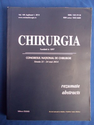 CHIRURGIA * CONGRESUL NATIONAL DE CHIRURGIE = REZUMATE * VOL.109 / SUPLIMENT 1 - 2014 foto