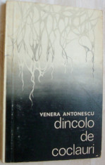 VENERA ANTONESCU - DINCOLO DE COCLAURI (VERSURI, editia princeps - 1979) [cu unele variante in lb. franceza, spaniola si italiana / tiraj 735 ex.] foto
