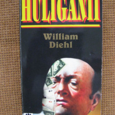 William Diehl - Huliganii (thriller RAO)