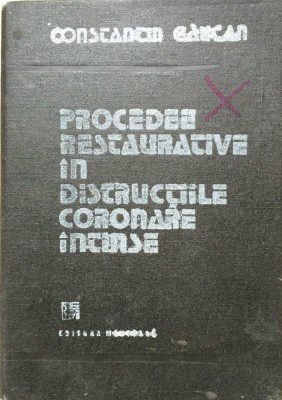 PROCEDEE RESTAURATIVE IN DISTRUCTIILE CORONARE INTINSE - Constantin Gaucan foto