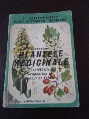 SA NE CUNOASTEM PLANTELE MEDICINALE - D. Gr. Constantinescu - 1986, 255 p. foto