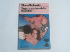 Nora Roberts - PENTRU UN TRANDAFIR SALBATIC ... ~ ALCRIS, Colectia EL si EA, nr.4 ~ foto