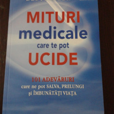 MITURI MEDICALE CARE TE POT UCIDE -- Nancy L. Snyderman -- 2008, 238 p.