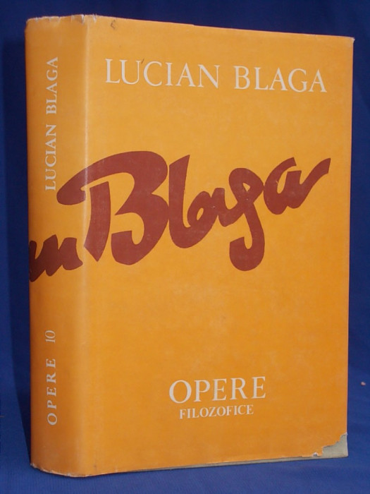 LUCIAN BLAGA - OPERE 10 * TRILOGIA VALORILOR - BUCURESTI - 1987 *