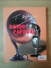 RADIO PAPAGAL, PUBLICISTICA RADIOFONICA 1927- 1967 de T. ARGHEZI foto