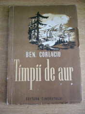 CC6 - TIMPII DE AUR - BEN CORLACIU - EDITIA 1951 foto