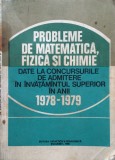 PROBLEME MATEMATICA, FIZICA SI CHIMIE DATE LA CONCURSURILE DE ADMITERE 1978-1979