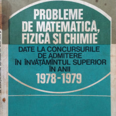PROBLEME MATEMATICA, FIZICA SI CHIMIE DATE LA CONCURSURILE DE ADMITERE 1978-1979