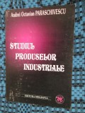 Andrei Octavian PARASCHIVESCU - STUDIUL PRODUSELOR INDUSTRIALE (2001 - CA NOUA!)