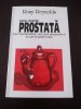 TOTUL DESPRE PROSTATA - Rosy Reynolds - 1995, 185 p., Alta editura