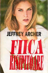 Fiica Risipitoare - Autor(i): Jeffrey Archer foto