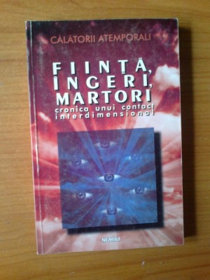 e0 Fiinta , ingeri ,martori - cronica unui contact interdimensional foto