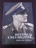 DESTINUL UNUI MILITAR - Marin Gr. Nastase -1993, 136 p., Alta editura