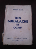 ION MIHALACHE ET COMP. -- Nicusor Graur -- 1943, 203 p., Alta editura