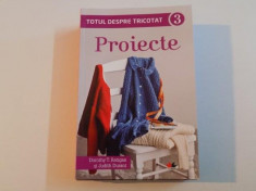 TOTUL DESPRE TRICOTAT. PROIECTE 3 de DOROTHY T. RATIGAN&amp;amp;JUDITH DURANT 2015 foto