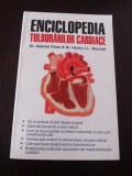 ENCICLOPEDIA TULBURARILOR CARDIACE -- M. Gabriel Khan, Henry, J.L. Marriott - Traducere: Ciprian Taraca -- 1998, 285 p., Alta editura