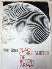 PLACI CURBE SUBTIRI DE BETON ARMAT,PROBLEME SPECIALE DE CALCUL 1974 de VICTOR GIONCU foto