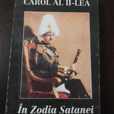 IN ZODIA SATANEI - Carol al II-lea - 1994, 255 p.