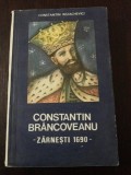 CONSTANTIN BRANCOVEANU - ZARNESTI 1690 -- Constantin Rezachevici -- 1989, 257 p.