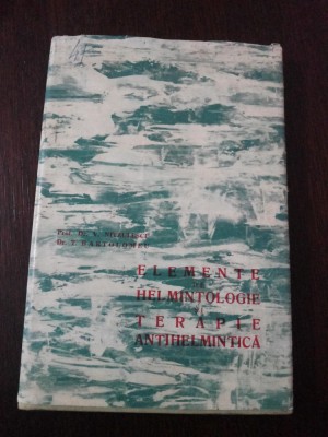 ELEMENTE DE HELMINTOLOGIE SI TERAPIE ANTIHELMINTICA - V. Nitzulescu - 1962, 125p foto