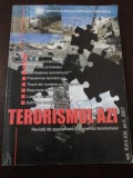 TERORISMUL AZI - Vol. XVIII-XXI, an II - 2007, 106 p.
