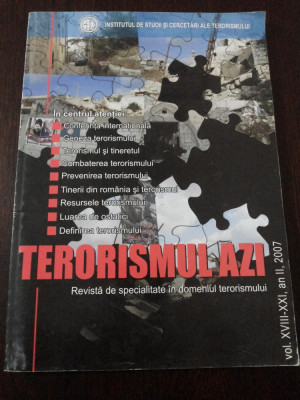 TERORISMUL AZI - Vol. XVIII-XXI, an II - 2007, 106 p. foto