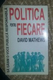 Politica pentru fiecare : sa gasim o voce publica responsabila / David Mathews 1999