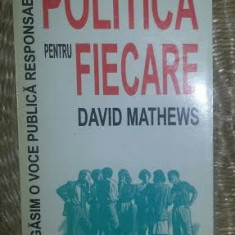Politica pentru fiecare : sa gasim o voce publica responsabila / David Mathews 1999