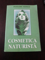 COSMETICA NATURISTA -- Madeleine Tournier - Traducere: Karin-Hallrich Badiu -- 1999, 262 p. +poze foto