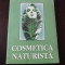 COSMETICA NATURISTA -- Madeleine Tournier - Traducere: Karin-Hallrich Badiu -- 1999, 262 p. +poze