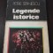 LEGENDE ISTORICE - Petre Stanescu - 1983, 117 p.