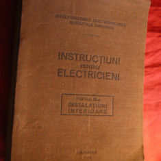 Instructiuni pentru Electricieni - vol II- Instalatiuni Interioare - Ed. 1942 -Electromecanice Timisoara