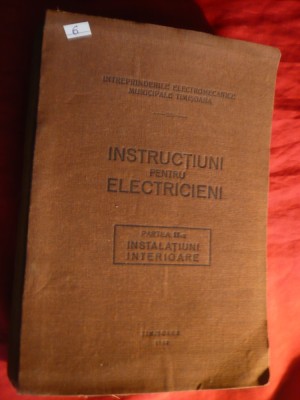 Instructiuni pentru Electricieni - vol II- Instalatiuni Interioare - Ed. 1942 -Electromecanice Timisoara foto