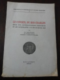 LE CONSEIL DU ROI CHARLES - G. I. Bratianu - Imprimeria Nationala, 1942, 79 p., Alta editura